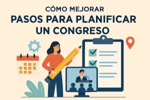 cómo mejorar Pasos para planificar un congreso