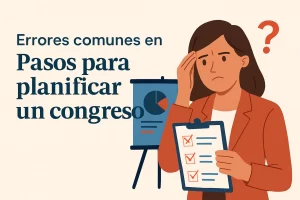 errores comunes en Pasos para planificar un congreso