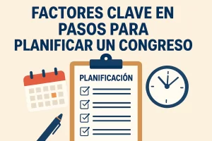factores clave en Pasos para planificar un congreso