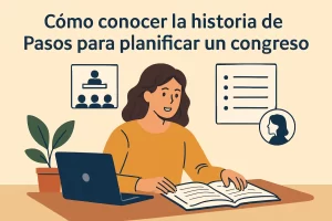 cómo conocer la historia de Pasos para planificar un congreso