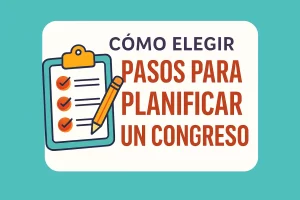 cómo elegir Pasos para planificar un congreso