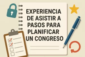 experiencia de asistir a Pasos para planificar un congreso