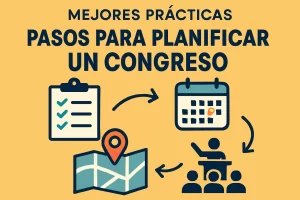 mejores prácticas en Pasos para planificar un congreso