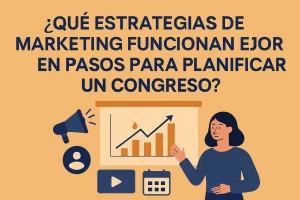 qué estrategias de marketing funcionan mejor en Pasos para planificar un congreso
