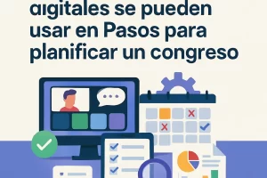 qué herramientas digitales se pueden usar en Pasos para planificar un congreso