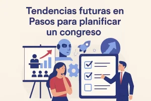tendencias futuras en Pasos para planificar un congreso