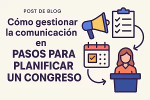 cómo gestionar la comunicación en Pasos para planificar un congreso