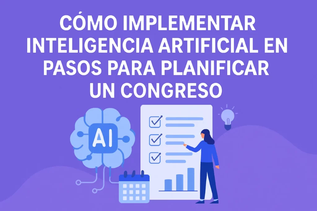 como-implementar-inteligencia-artificial-en-Pasos-para-planificar-un-congreso | Atlántico Eventos cómo implementar inteligencia artificial en Pasos para planificar un congreso