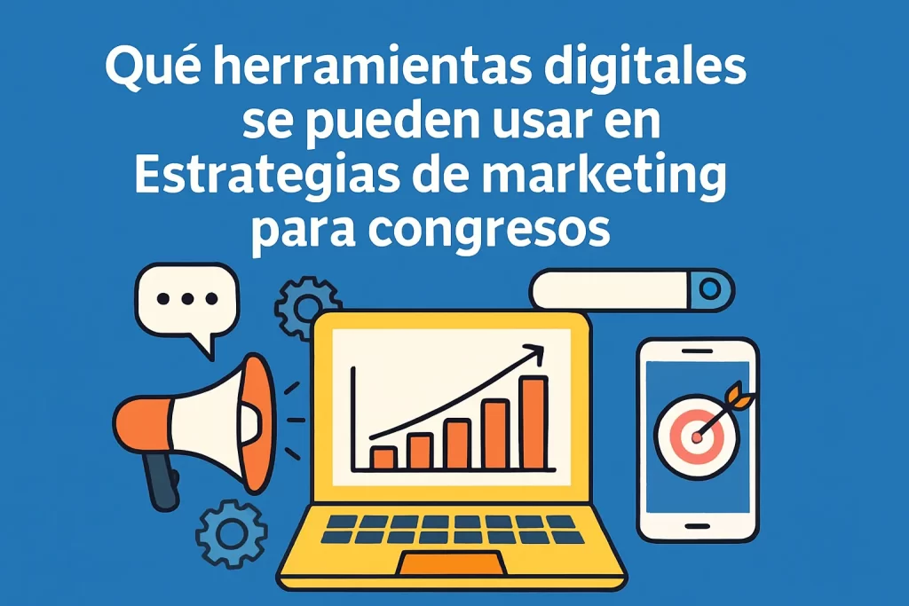 qué herramientas digitales se pueden usar en Estrategias de marketing para congresos