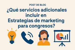 qué servicios adicionales incluir en Estrategias de marketing para congresos