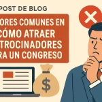 Errores comunes en cómo atraer patrocinadores para un congreso: guía para evitarlos eficazmente
