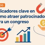 Indicadores Clave para Atraer Patrocinadores en un Congreso: Guía Completa