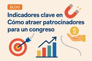 indicadores clave en Cómo atraer patrocinadores para un congreso