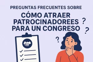 preguntas frecuentes sobre Cómo atraer patrocinadores para un congreso