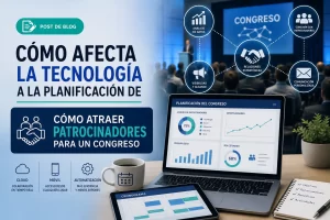 cómo afecta la tecnología a la planificación de Cómo atraer patrocinadores para un congreso