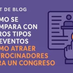 Cómo Atraer Patrocinadores para un Congreso y Cómo se Compara con Otros Tipos de Eventos