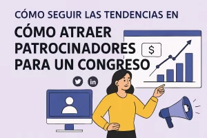 cómo seguir las tendencias en Cómo atraer patrocinadores para un congreso