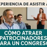Cómo atraer patrocinadores para un congreso: mi experiencia y consejos clave