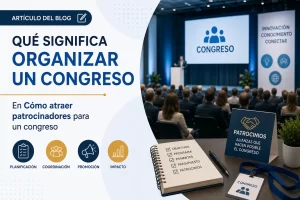 qué significa organizar un congreso en Cómo atraer patrocinadores para un congreso