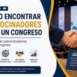 Cómo encontrar patrocinadores para un congreso: guía práctica para atraer patrocinadores y conseguir financiación
