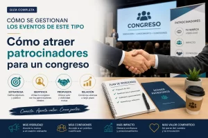cómo se gestionan los eventos de este tipo Cómo atraer patrocinadores para un congreso