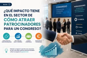 qué impacto tiene en el sector de Cómo atraer patrocinadores para un congreso