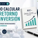 Cómo calcular el retorno de inversión en Cómo atraer patrocinadores para un congreso: guía práctica y ejemplos