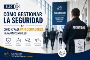 cómo gestionar la seguridad en Cómo atraer patrocinadores para un congreso