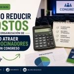 Cómo reducir costos en la organización de «Cómo atraer patrocinadores para un congreso»: 10 estrategias efectivas