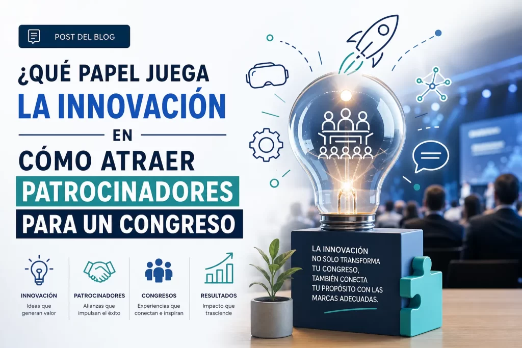 qué papel juega la innovación en Cómo atraer patrocinadores para un congreso