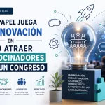 Qué papel juega la innovación en cómo atraer patrocinadores para un congreso: estrategias clave para triunfar