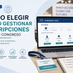 Cómo elegir el mejor sistema para gestionar inscripciones para un congreso