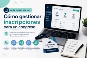 guía completa de Cómo gestionar inscripciones para un congreso