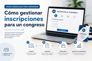pasos esenciales para organizar Cómo gestionar inscripciones para un congreso