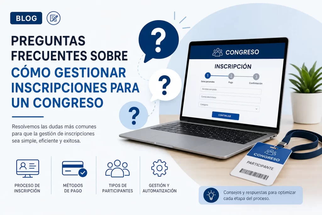 preguntas frecuentes sobre Cómo gestionar inscripciones para un congreso