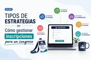 tipos de estrategias en Cómo gestionar inscripciones para un congreso